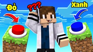 Vinh Chọn Nút Màu Đỏ Hay Màu Xanh ?? CHỌN SAI SẼ XUỐNG ĐỊA NGỤC 😭 Thử Thách Đáng Sợ Trong Minecraft