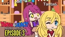 Gacha Life Series | Tantan Legacy (Episode 3)