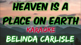 HEAVEN IS A PLACE ON EARTH - BELINDA CARLISLE  (KARAOKE VERSION)