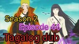 Episode 44 / Season 2 @ Naruto shippuden @ Tagalog dub