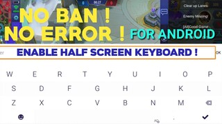 ENABLE HALF SCREEN KEYBOARD ! FOR ANDROID ⚫