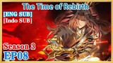 【ENG SUB】The Time of Rebirth S3 E08 1080P