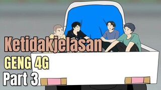 KETIDAKJELASAN GENK 4G PART 3-Animasi sekolah