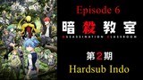 Assassination Classroom / Ansatsu.Kyoushitsu S2 Hardsub Indo E6