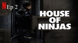 House of Ninjas | Episode 2