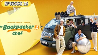 [ENG SUB] The Backpacker S2 (EP16)