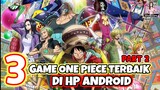 Wajib Coba! 3 Rekomendasi Game Onepiece Terbaik di Hp Android Part 2