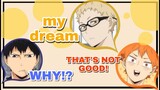 Uchiyama Kouki's dream [Haikyuu!! Radio]