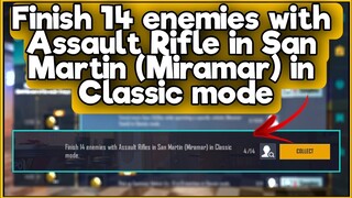 Finish 14 enemies with Assault Rifle in San Martin (Miramar) in Classic mode | C1S2 M3 Week 4