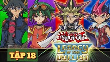 VUA TRÒ CHƠI YU-GI-OH TẬP 18 THUYẾT MINH