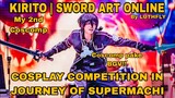 COSCOMP SAYA YANG KEDUA 🦹, PAKE BGV. KIRITO SAO COSPLAY COMPETITON in Journey Supermachi🔥🔥