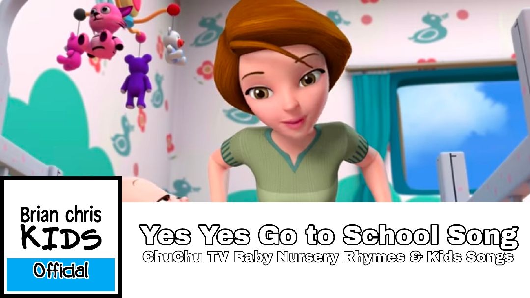 Yes Yes Go to School Song - ChuChu TV Baby Nursery Rhymes & Kids Songs -  Bilibili