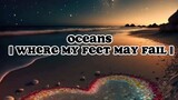 OCEANS || WHERE FEET MAY FAIL