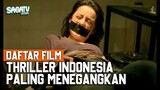 Daftar Film Thriller Indonesia Paling Seru dan Menegangkan