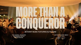 More Than A Conqueror | Bethany Music feat. BJ Putnam | The Gospel Sessions