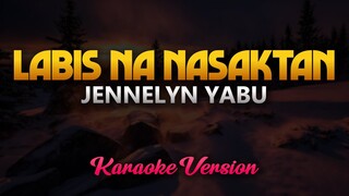 Labis Na Nasaktan - Jennelyn Yabu (Full Version) (Karaoke) HQ