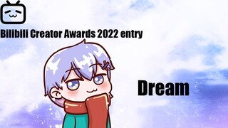 My Dream(?) | #BilibiliCreatorAwards2022