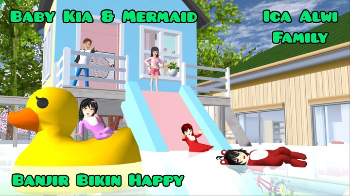 Banjir Datang Baby Kia & Putri Duyung Senang | Ica Alwi Family Vlog | Drama Sakura School Simulator