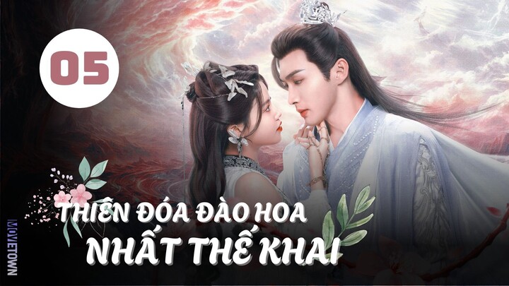 Tập 5| Thiên Đóa Đào Hoa Nhất Thế Khai - The Blossoming Love (Trương Bân Bân, Tôn Trân Ny,...).