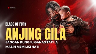 BLADE OF FURY | TAHAN BACOK, KEJAM, DAN TANPA AMPUN