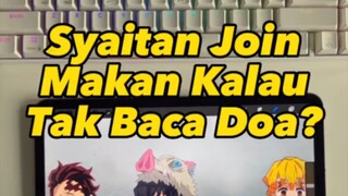 makan tidak baca doa setan akan ikut makan?