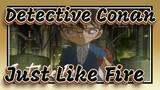 [Detective Conan/Mixed Edit/Epic] Just Like Fire