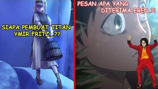 Terungkap! Siapa Pembuat Titan Ymir Fritz! & Isi Pesan 2000 Tahunnya Kepada Eren.!!