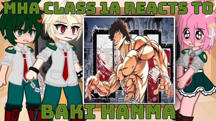 MHA/BNHA Class 1A React To BAKI HANMA - My Hero Academia | Gacha React (Part 2/?) 1.4k Subs Special