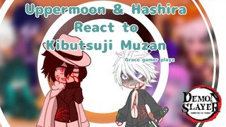 Hashira & Uppermoon React to Kibutsuji Muzan|| Grace gamer playz || Demon Slayer