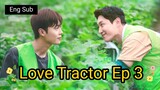 [Eng] Love.Tractor Ep 3