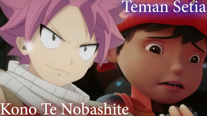 [Mashup] Kono te nobashite X Teman Setia | Fairy Tail X BoBoiBoy Galaxy