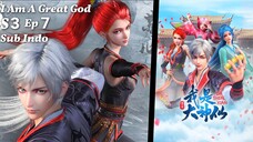 I Am A Great God S3 Eps 7 Sub Indo