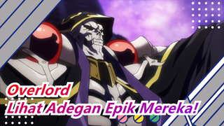 [Overlord / Edit] Ayo, Lihat Adegan Epik Mereka!