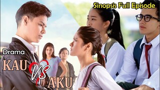 Sinopsis Drama Kau Vs Aku Full Episode