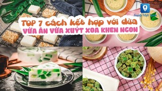 TOP 8 CÁCH KẾT HỢP VỚI DỪA vừa ăn vừa xuýt xoa khen ngon | Feedy TV