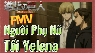 [Đại Chiến Titan] FMV | Người Phụ Nữ Tồi Yelena