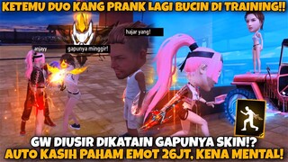 KETEMU KANG PRANK LAGI DUO BUCIN DI TRAINING, GW DIKATAIN GAPUNYA SKIN 😱 AUTO KASIH PAHAM EMOT 26JT🔥