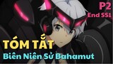 " Hắc Thần Long Kỵ Sĩ Bất Bại " - Tóm Tắt Anime Hay : Saijaku Muhai no Bahamut - ( Phần 2 ) End SS1