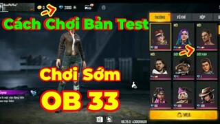 Cách Chơi Trước OB33 Bản T.e.s.t Nhận Miễn Phí Alok, Chrono, Sơn Tùng Cực Dễ | Free Fire