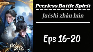 Peerless Battle Spirit Eps 16-20 Sub indo