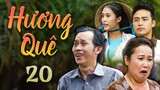 HƯƠNG QUÊ - TẬP 20 | Phim Việt Nam Tâm Lý Xã Hội Miền Tây Mới Nhất | Phim Việt Nam Hay Nhất 2023