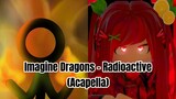 Imagine Dragons - Radioactive (Acapella)