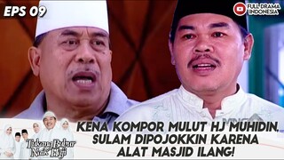 KENA KOMPOR MULUT HJ MUHIDIN, SULAM DIPOJOKKIN ALAT MASJID ILANG! - TBNH EPS 09