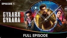 Gyaarah Gyaarah Episode 1 | Gyaarah Gyaarah 2024 | Tv Web Series | Kritika Kamra And Raghav Juyal