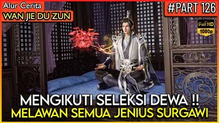 LORD LIN FENG BAKAL BERTEMU DENGAN JENIUS YANG SETARA - Alur Cerita Donghua #WJDZ (PART 126)