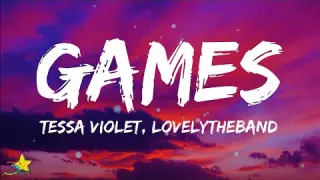 Tessa Violet, LovelyTheBand - Games (Lyrics) | 3starz