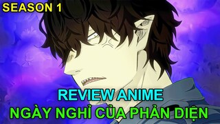 NGÀY NGHỈ CỦA KẺ PHẢN DIỆN (TẬP 1) | TÓM TẮT ANIME HAY