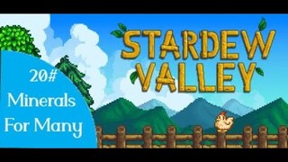 Stardew Valley / Minerals For Many [Episode 20]