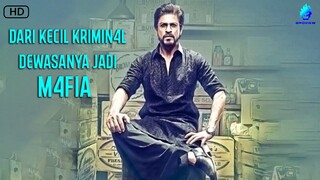 DARI BOCIL SUDAH MENJUAL BARANG T3RLAR4NG !!! - Rangkum Alur Cerita Film Raees