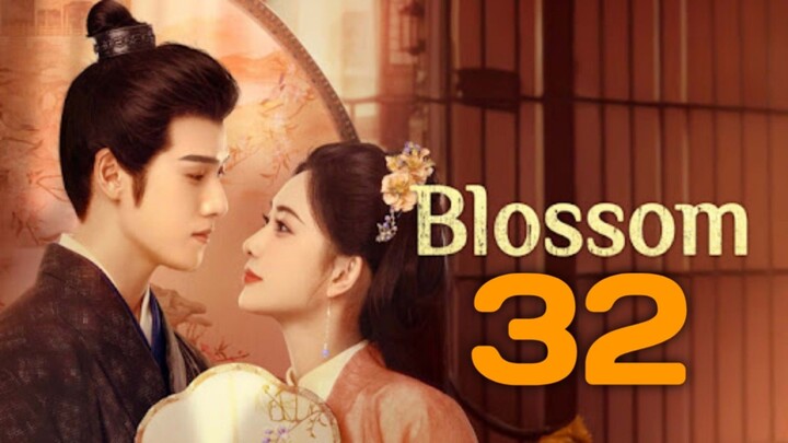 Blossom(2024) Episode 32 English Subtitle